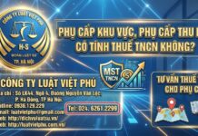 Phụ cấp khu vực, phụ cấp thu hút có tính thuế TNCN không?